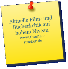 Aktuelle Film- und B�cherkritik auf hohem Niveau www.thomas-stocker.de