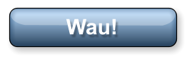 Wau!