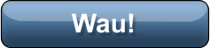 Wau!